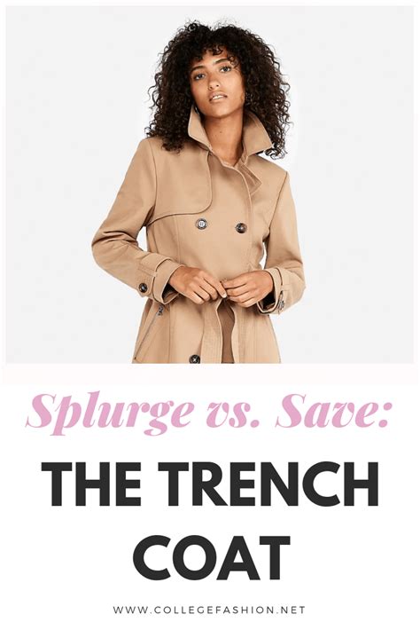 Splurge Vs Save The Classic Trench Coat College Fashion Splurge Vs Save The Classic Trench Coat College Fashion